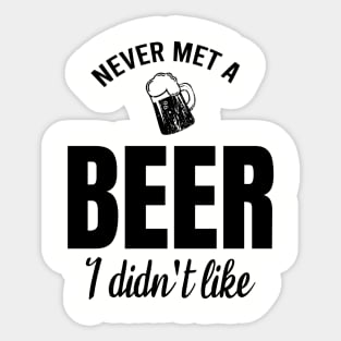 Never met a beer I didn't like, beer lover gifts Sticker